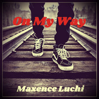 Maxence Luchi - On My Way