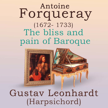 Gustav Leonhardt - THE BLISS AND PAIN OF BAROQUE