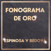 Espinosa y Bedoya - Fonograma de Oro