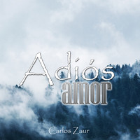 Carlos Zaur - Adiós Amor