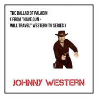 Johnny Western - The Ballad of Paladin (From "Have Gun - Will Travel" Western Tv Series)