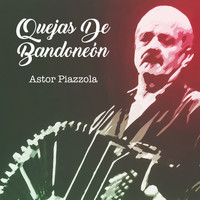 Astor Piazzola - Quejas de Bandoneón (Tango)