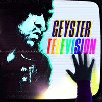Geyster - Television