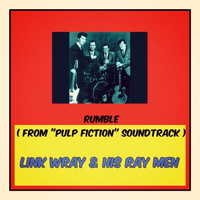 Link Wray & His Ray Men - Rumble (From "Pulp Fiction" Soundtrack)