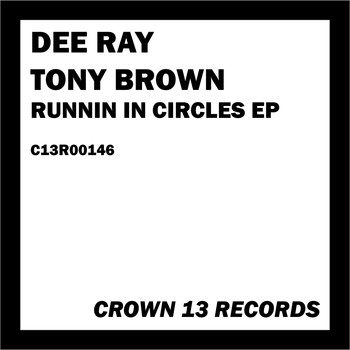 Dee Ray, Tony Brown - Runnin in Circles Ep