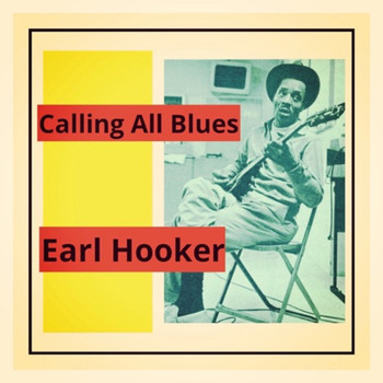 Earl Hooker - Calling All Blues