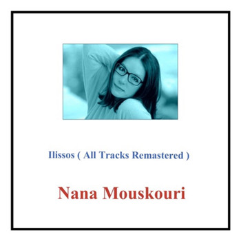 Nana Mouskouri - Ilissos (All Tracks Remastered)