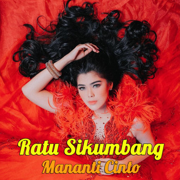 Ratu Sikumbang - Mananti Cinto