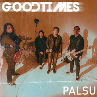Goodtimes - Palsu