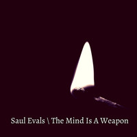 Saul Evals - The Mind Is a Weapon