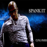 Clival Sparks - Spank It