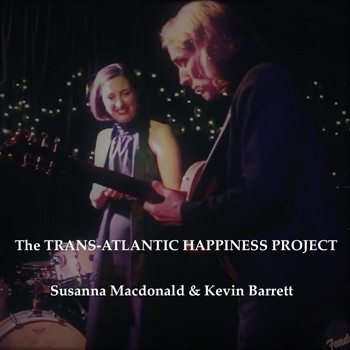 Susanna Macdonald & Kevin Barrett - The Trans-Atlantic Happiness Project
