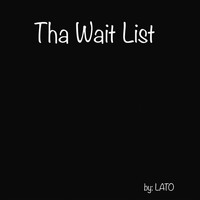 Lato - Tha Wait List (Explicit)
