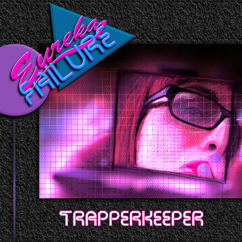 Eureka Failure - Trapper Keeper