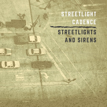 Streetlight Cadence - Streetlights and Sirens