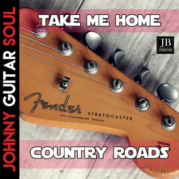 Johnny Guitar Soul - Take Me Home, Country Roads