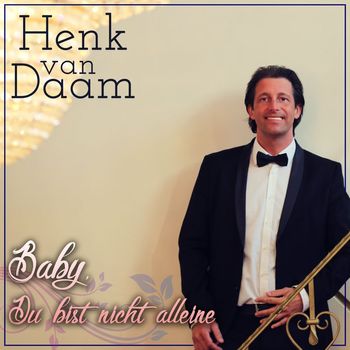 Henk van Daam - Baby Du bist nicht alleine (Steve McVine Remix)