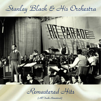 Stanley Black & His Orchestra - Remastered Hits (All Tracks Remastered)