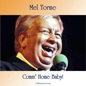 Mel Tormé - Comin' Home Baby! (Remastered 2019)