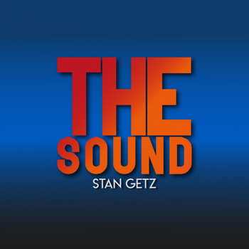 Stan Getz - The Sound (Explicit)