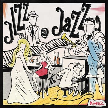 Workerz - Jizz @ Jazz (Explicit)