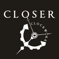 Clockwork - Closer