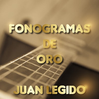 Juan Legido - Fonogramas de Oro Juan Legido