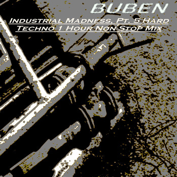 Buben - Industrial Madness, Pt. 5 Hard Techno 1 Hour Non Stop Mix