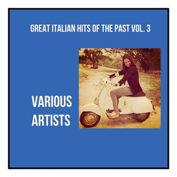 Various Artists - Great Italian Hits of the Past Vol. 3