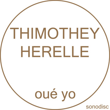 Thimothey Herelle - Oue yo