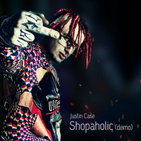 Justin Case - Shopaholic (Demo [Explicit])