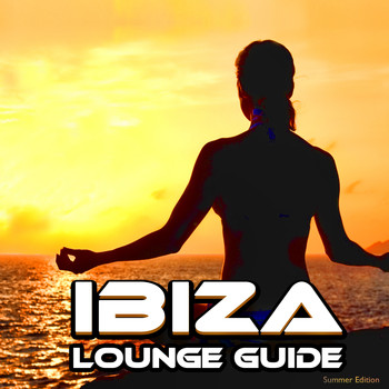 Various Artists - Ibiza Lounge Guide (Top Sunset Cafe Relax Chillout)