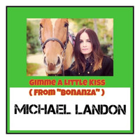Michael Landon - Gimme a Little Kiss (From "Bonanza")