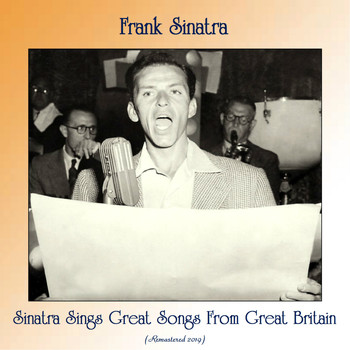Frank Sinatra - Sinatra Sings Great Songs From Great Britain (Remastered 2019)