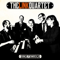 The Link Quartet - Secret Sessions (Explicit)