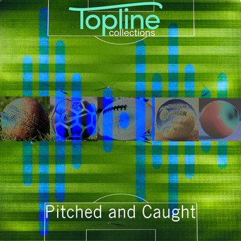 Dave Cooke - Topline Collections: Pitched and Caught