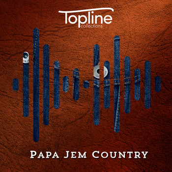 Dave Cooke - Topline Collections: Papa Jem Country