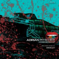Adrian Pitscher - Conquered EP