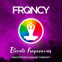 FRQNCY - Elevate Frequencies - Meditation & Sound Therapy