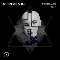 Mirkovic - Amelie EP
