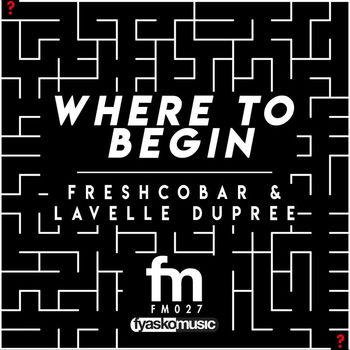 Freshcobar, Lavelle Dupree - Where To Begin