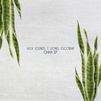 Lionel Escobar, Alex Sounds - Ohha EP