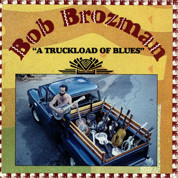 Bob Brozman - A Truckload Of Blues