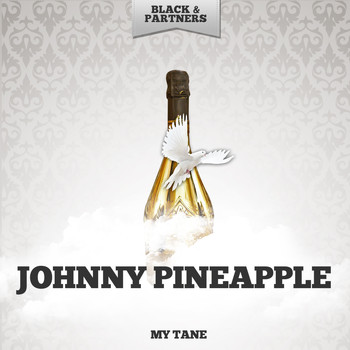 Johnny Pineapple - My Tane
