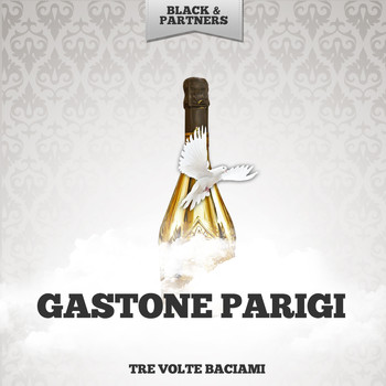 Gastone Parigi - Tre Volte Baciami