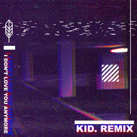 Kid., WVRRIOR - I don't love you anymore (Kid. Remix)