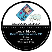 Lady Maru - Body Under Acid EP