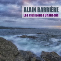 Alain Barrière - Les Plus Belles Chansons (Remasterisé)