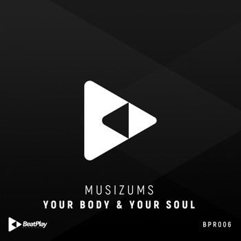 Musizums - Your Body & Your Soul