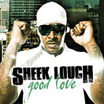 Sheek Louch - Good Love (Explicit)